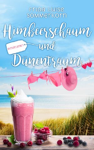 [Ostseeliebe Serie 03] • Himbeerschaum und Dünentraum